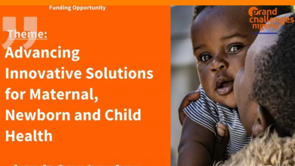 Call For Applications: Grand Challenges Nigeria Advancing Innovative Solutions for Maternal, Newborn and Child Health( N60 Million per grant)