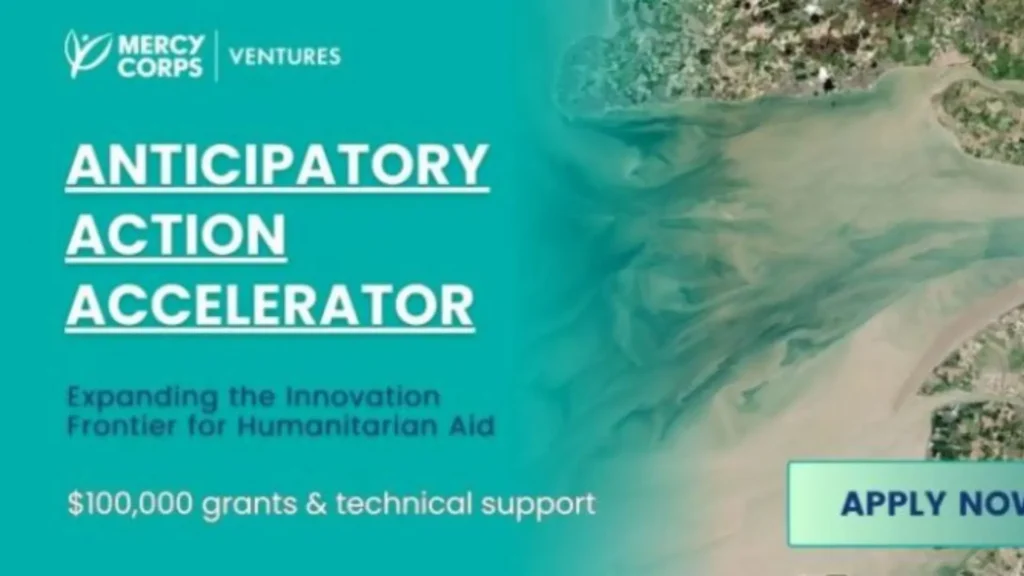 Call For Applications: Mercy Corps Ventures Anticipatory Action Accelerator 2025 (Up to $100,000 Equity-free Grants)